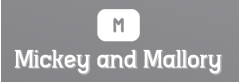 Mickey and Mallory Ltd. Mickey and Mallory Ltd.